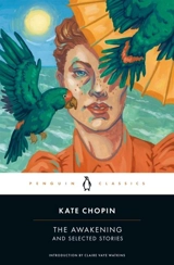 The Awakening And Selected Stories - Kate Chopin