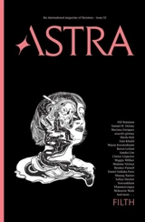 Astra Magazine, Filth : Issue Two Vol. 2 - Nadja Spiegelman