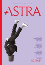 Astra Magazine, Ecstasy : Issue One Vol. 1 - Nadja Spiegelman
