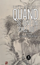 Quand se sent-on chez soi ? : Zazen et enseignements - René Monami