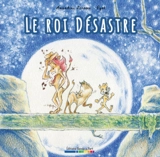 Le roi Désastre - Amandine Scheers