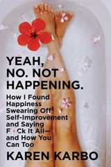 Yeah, No. Not Happening. - Karen Karbo
