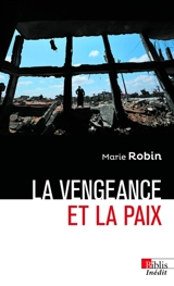 La vengeance et la paix - Marie Robin