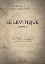 Le Lévitique - Vayikra : Commentaires de la Torah Vol. 3 - Tony Robinson