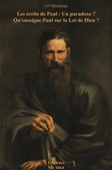 Les écrits de Paul : Un paradoxe ? Qu’enseigne Paul sur la Loi de Dieu ?