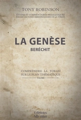 La Genèse - Beréchit : Commentaires de la Torah Vol. 1 - Tony Robinson
