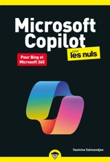 Microsoft Copilot pour les nuls : pour Bing et Microsoft 365 - Yasmina Lecomte
