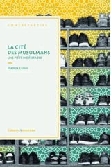 La cité des musulmans : une piété indésirable - Hamza Esmili