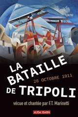 La bataille de Tripoli : 26 octobre 1911 - Filippo Tommaso Marinetti