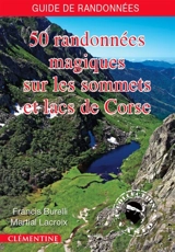 50 randonnées magiques sur les sommets et lacs de Corse - Martial Lacroix