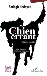Chien errant : et autres nouvelles - Sadeq Hedayat