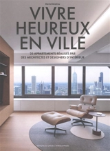Vivre heureux en ville : 25 appartements réalisés par des architectes et designers d'intérieur - David Andreu