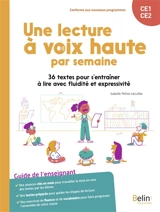 Une lecture à voix haute par semaine : 36 textes pour s'entraîner à lire avec fluidité et expressivité : CE1, CE2, guide de l'enseignant - Isabelle Peltier-Lécullée