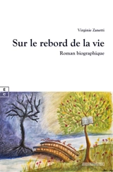Sur le rebord de la vie : roman biographique - Virginie Zanetti