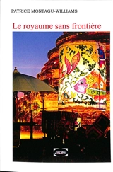 Le royaume sans frontière : le secret du vieux - Patrice Montagu-Williams