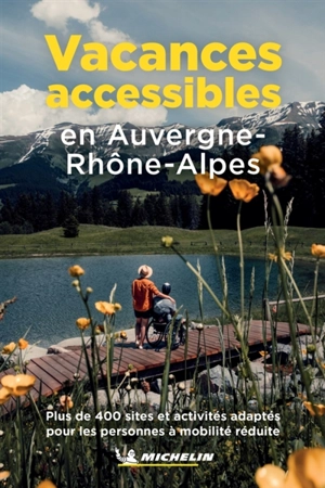 Vacances accessibles en Auvergne Rhône-Alpes - Manufacture française des pneumatiques Michelin