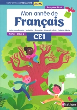 Mon année de français CE1 : lecture-compréhension, vocabulaire, grammaire, orthographe, oral, production d'écrits : fichier élève, conforme au programme 2025. Vol. 2 - Françoise Picot