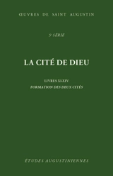 Oeuvres de saint Augustin. Vol. 35. La cité de Dieu : livres XI-XIV : formation des deux cités. De civitate Dei - Augustin