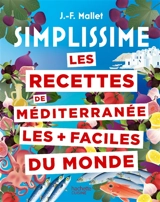 Les recettes de Méditerranée les + faciles du monde - Jean-François Mallet