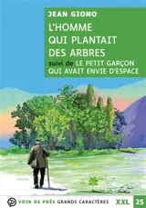 L'homme qui plantait des arbres. Le petit garçon qui avait envie d'espace - Jean Giono