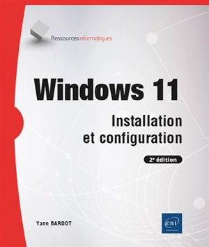 Windows 11 : installation et configuration - Yann Bardot