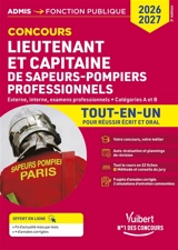 Lieutenant et capitaine de sapeurs-pompiers professionnels : externe, interne, examens professionnels, catégories A et B : tout-en-un, concours 2026-2027 - Olivier Bellégo