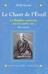 Le chant de l'éveil : le Shôdôka de Yôka Daishi commenté par un maître zen - Kodo Sawaki