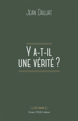 Y a-t-il une vérité ? - Jean Daujat