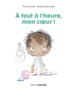 A tout à l'heure, mon coeur ! - Flore Brunelet