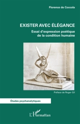 Exister avec élégance : essai d'expression poétique de la condition humaine - Florence de Coccola