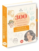 300 modèles à dessiner en pas à pas : visages & expressions - Lise Herzog