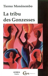 La tribu des gonzesses : théâtre - Tierno Monénembo