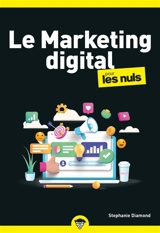 Le marketing digital pour les nuls - Stephanie Diamond