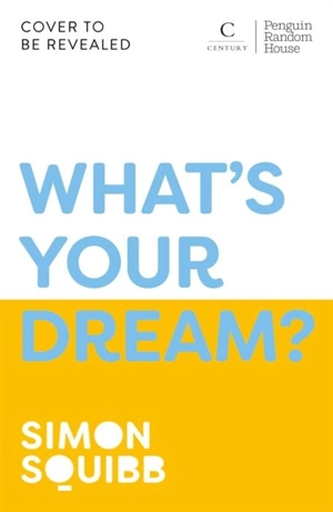 What's Your Dream ? - Squibb, Simon