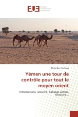 Yémen une tour de contrôle pour tout le moyen orient : Informations, sécurité, balisage aérien, terrestre... - Elisha Ben Yeshoua