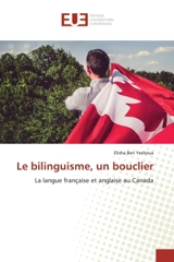 Le bilinguisme, un bouclier : La langue française et anglaise au Canada - Elisha Ben Yeshoua