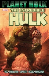 Planet Hulk : The Incredible Hulk - Greg Pak