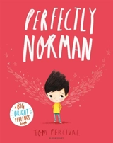 Perfectly Norman : A Big Bright Feelings Book - Tom Percival