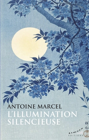 L'illumination silencieuse - Antoine Marcel
