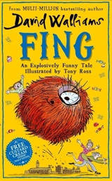 Fing : An explosively Funny Tale Illustrated by Tony Ross - David Walliams