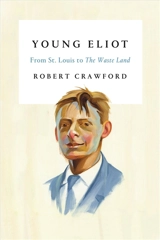 Young Eliot : From St. Louis to the Waste Land - Crawford, Robert