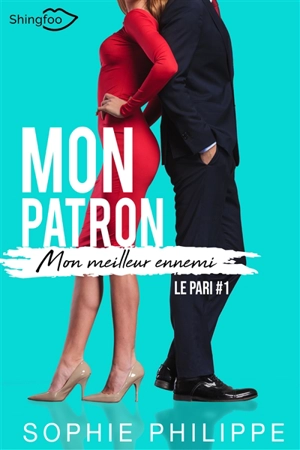 Mon Patron, Mon meilleur ennemi Tome 1 : Le Pari - Sophie Philippe