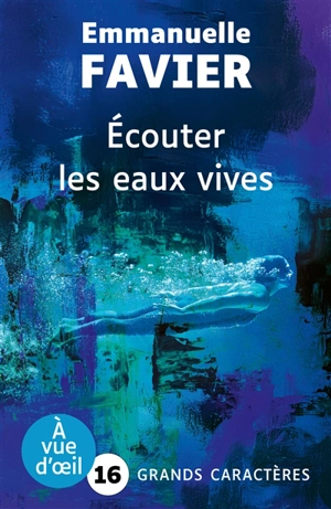 Ecouter les eaux vives - Emmanuelle Favier
