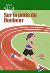 Sur la piste du bonheur - Ludovic Flèche