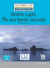 Arsène Lupin. Arsène Lupin, l'île aux trente cercueils - Maurice Leblanc