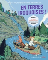 En terres iroquoises ! - Marie Le Cuziat