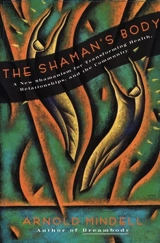 The Shaman's Body - Arnold Mindell
