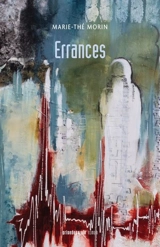Errances - Marie-Thé Morin