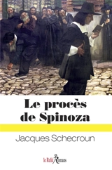 Le procès de Spinoza - Jacques Schecroun