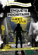 Cahier de Vacances adultes 2025 Enquête prioritaire : Panique au stade - Nicolas Bonnefoy